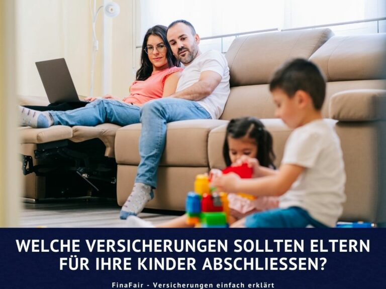 Welche Versicherungen sollten Eltern für ihre Kinder abschließen?