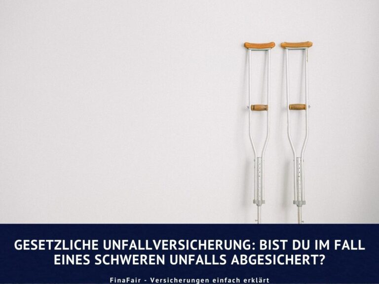 Gesetzliche Unfallversicherung: Bist du im Fall eines schweren Unfalls abgesichert? Leitfaden zur Unfallversicherung (Teil 1)